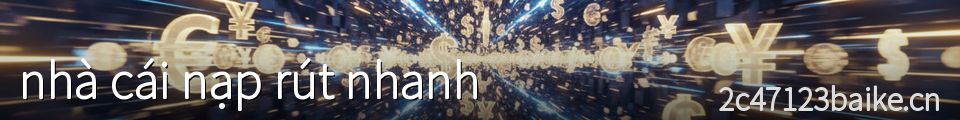 nhà cái nạp rút nhanh